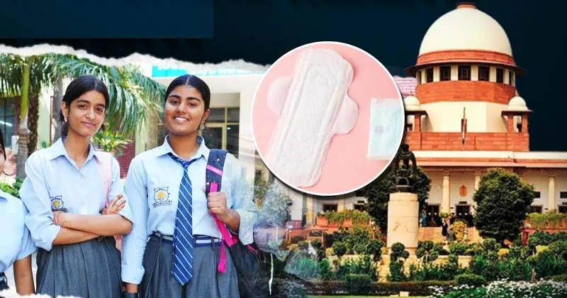 பள்ளி மாணவிகளுக்கு இலவச சானிட்டரி நாப்கின் வழங்கல் கட்டாயம் – உச்சநீதிமன்றம் உத்தரவு